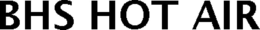 BHS HOT AIR trademark