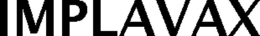 IMPLAVAX trademark