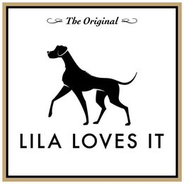 THE ORIGINAL LILA LOVES IT trademark