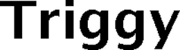 TRIGGY trademark