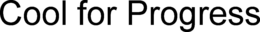 COOL FOR PROGRESS trademark