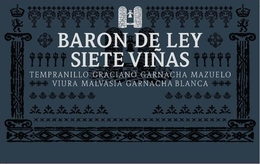 BARON DE LEY SIETE VIÑAS TEMPRANILLO GRACIANO GARNACHA MAZUELO VIURA MALVASIA GARNACHA BLANCA trademark