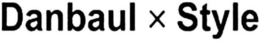 DANBAUL X STYLE trademark