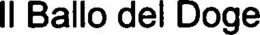 IL BALLO DEL DOGE trademark