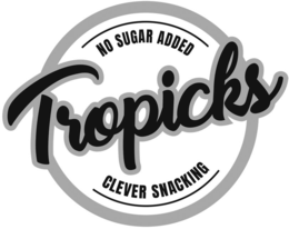 TROPICKS CLEVER SNACKING NO SUGAR ADDED trademark