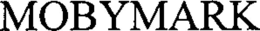 MOBYMARK trademark