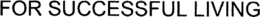 FOR SUCCESSFUL LIVING trademark
