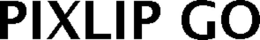PIXLIP GO trademark