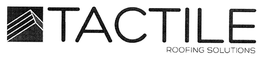 TACTILE ROOFING SOLUTIONS trademark