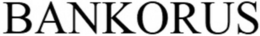 BANKORUS trademark