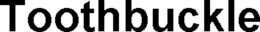 TOOTHBUCKLE trademark
