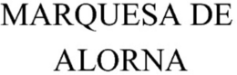 MARQUESA DE ALORNA trademark