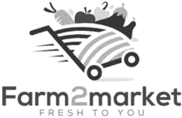 FARM2MARKET FRESH TO YOU trademark