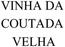 VINHA DA COUTADA VELHA trademark