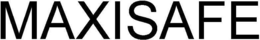 MAXISAFE trademark