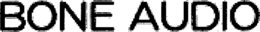 BONE AUDIO trademark