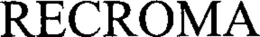 RECROMA trademark