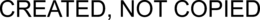 CREATED, NOT COPIED trademark