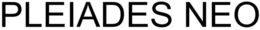 PLEIADES NEO trademark