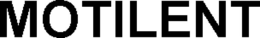 MOTILENT trademark