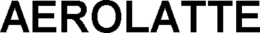 AEROLATTE trademark