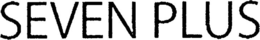 SEVEN PLUS trademark