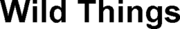 WILD THINGS trademark