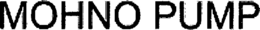 MOHNO PUMP trademark