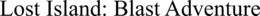 LOST ISLAND: BLAST ADVENTURE trademark