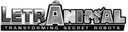 LETRANIMAL TRANSFORMING SECRET ROBOTS trademark