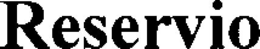 RESERVIO trademark