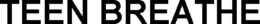 TEEN BREATHE trademark