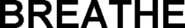 BREATHE trademark