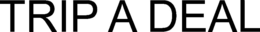 TRIP A DEAL trademark