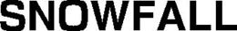 SNOWFALL trademark