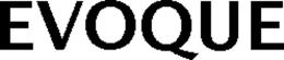 EVOQUE trademark