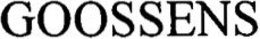 GOOSSENS trademark