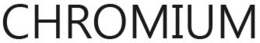 CHROMIUM trademark