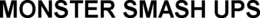 MONSTER SMASH UPS trademark