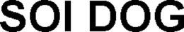 SOI DOG trademark