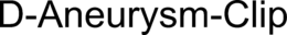 D-ANEURYSM-CLIP trademark
