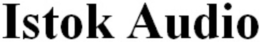 ISTOK AUDIO trademark