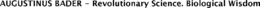 AUGUSTINUS BADER - REVOLUTIONARY SCIENCE. BIOLOGICAL WISDOM trademark