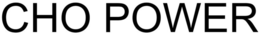 CHO POWER trademark