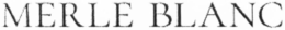 MERLE BLANC trademark