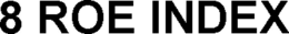 8 ROE INDEX trademark