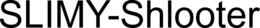 SLIMY-SHLOOTER trademark