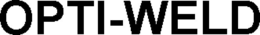 OPTI-WELD trademark