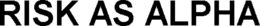 RISK AS ALPHA trademark