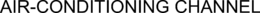 AIR-CONDITIONING CHANNEL trademark